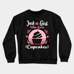 Just A Girl Who Loves Cupcakes Pink Retro Vintage gift idea Crewneck Sweatshirt